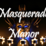 Masquerade Manor
